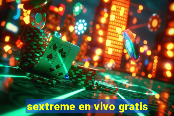 sextreme en vivo gratis